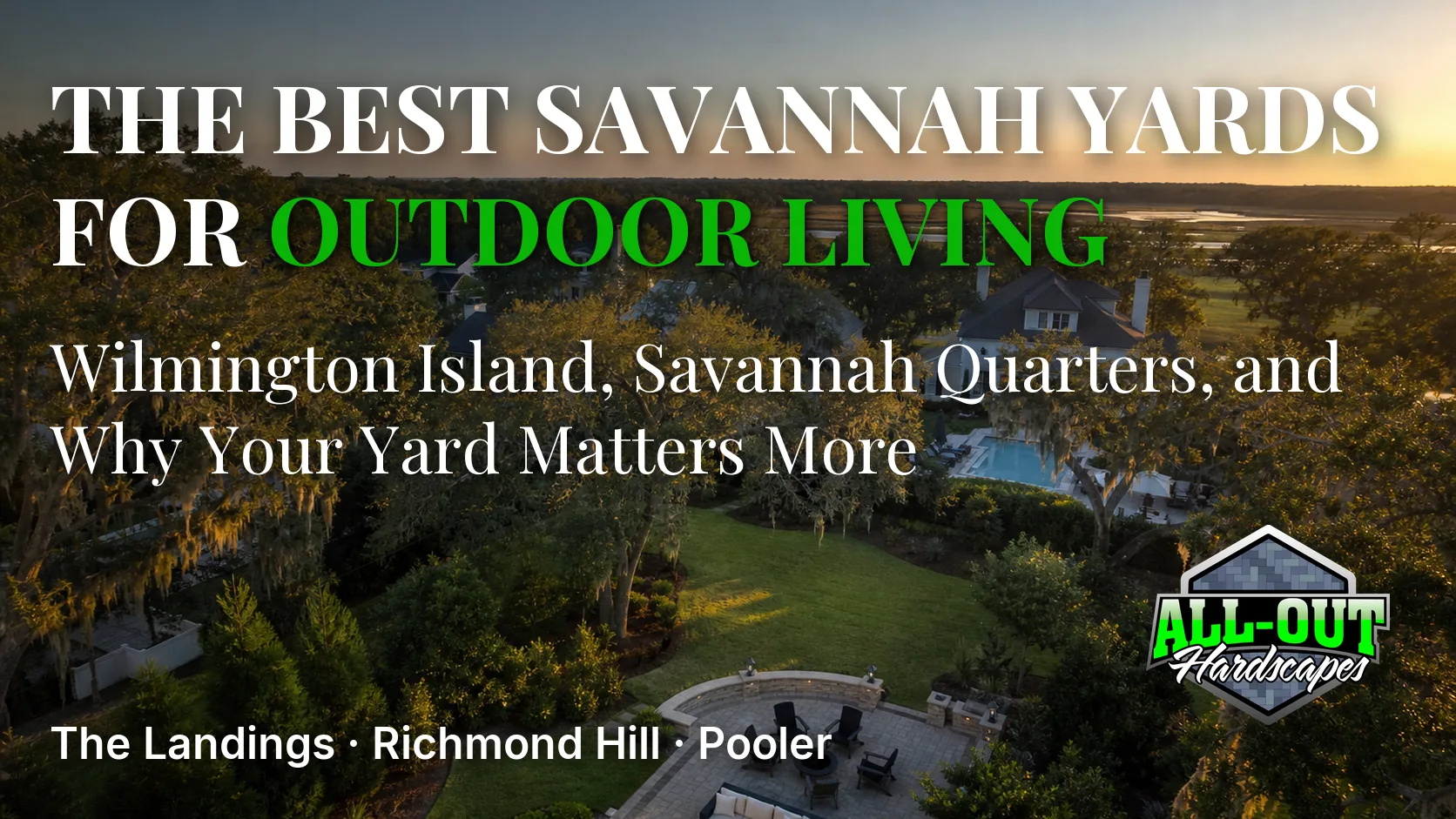 What Are the Best Neighborhoods in Savannah for an Outdoor Living Upgrade