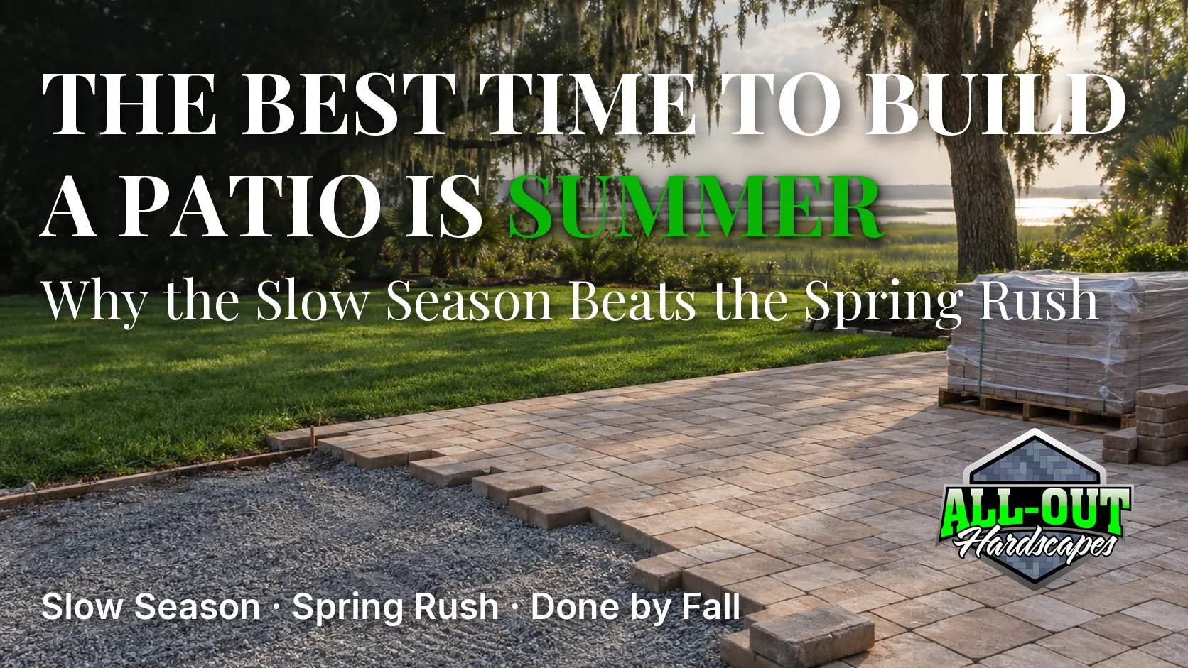 Whats the Best Time of Year to Build a Patio in Coastal Georgia