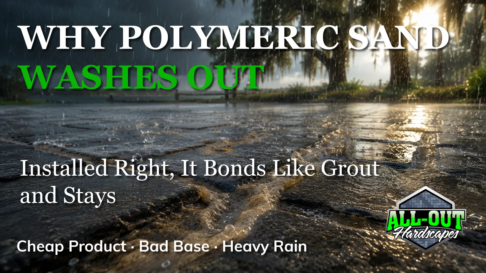 Joint sand washing out of paver joints during a heavy rainstorm in Savannah, Georgia